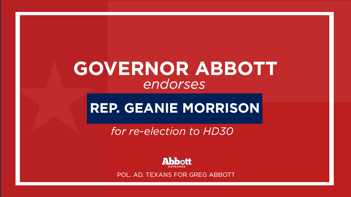 Governor Abbott Endorses Geanie Morrison for re-election as State Representative of House District 30