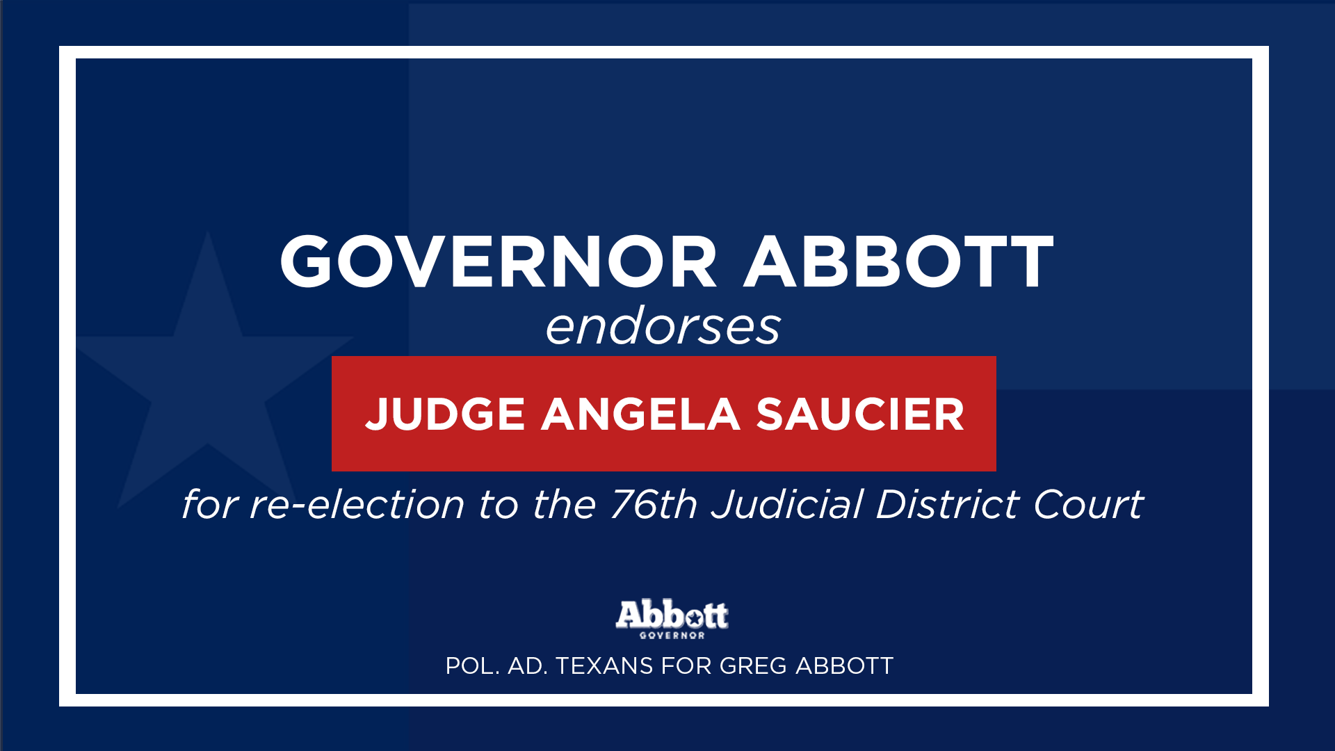 Governor Abbott Endorses Angela Saucier For Re-Election To The 76th Judicial District Court