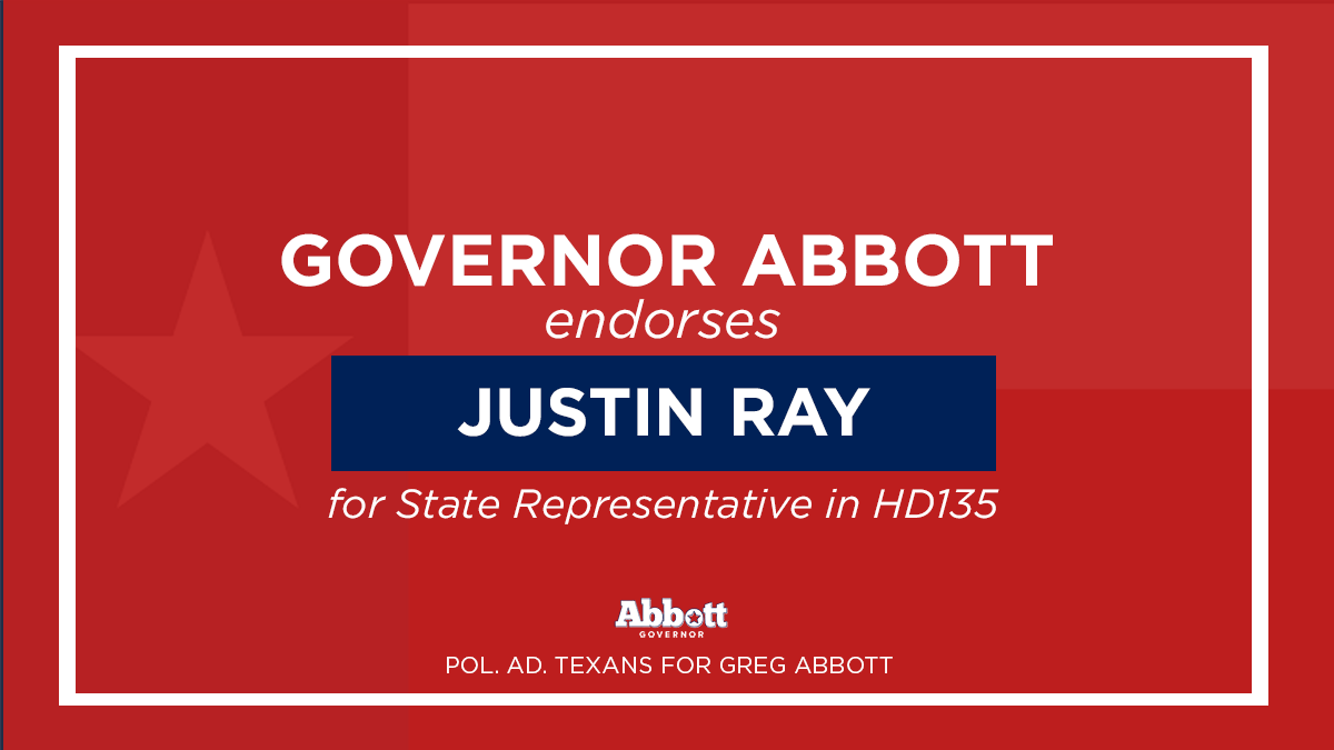 Governor Abbott Endorses Justin Ray For State Representative Of House District 135