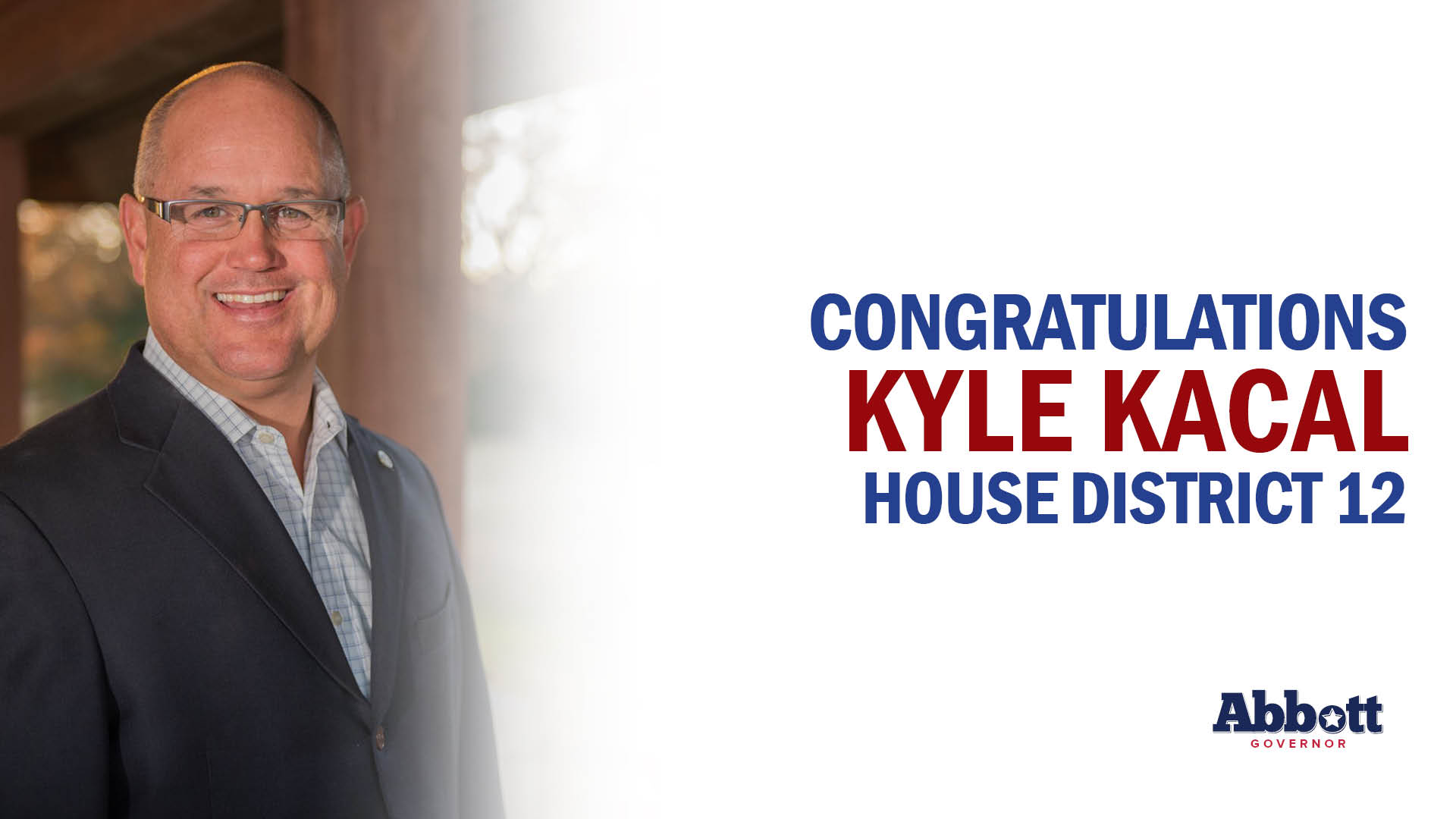 Governor Abbott Congratulates Rep. Kyle Kacal On Re-Election