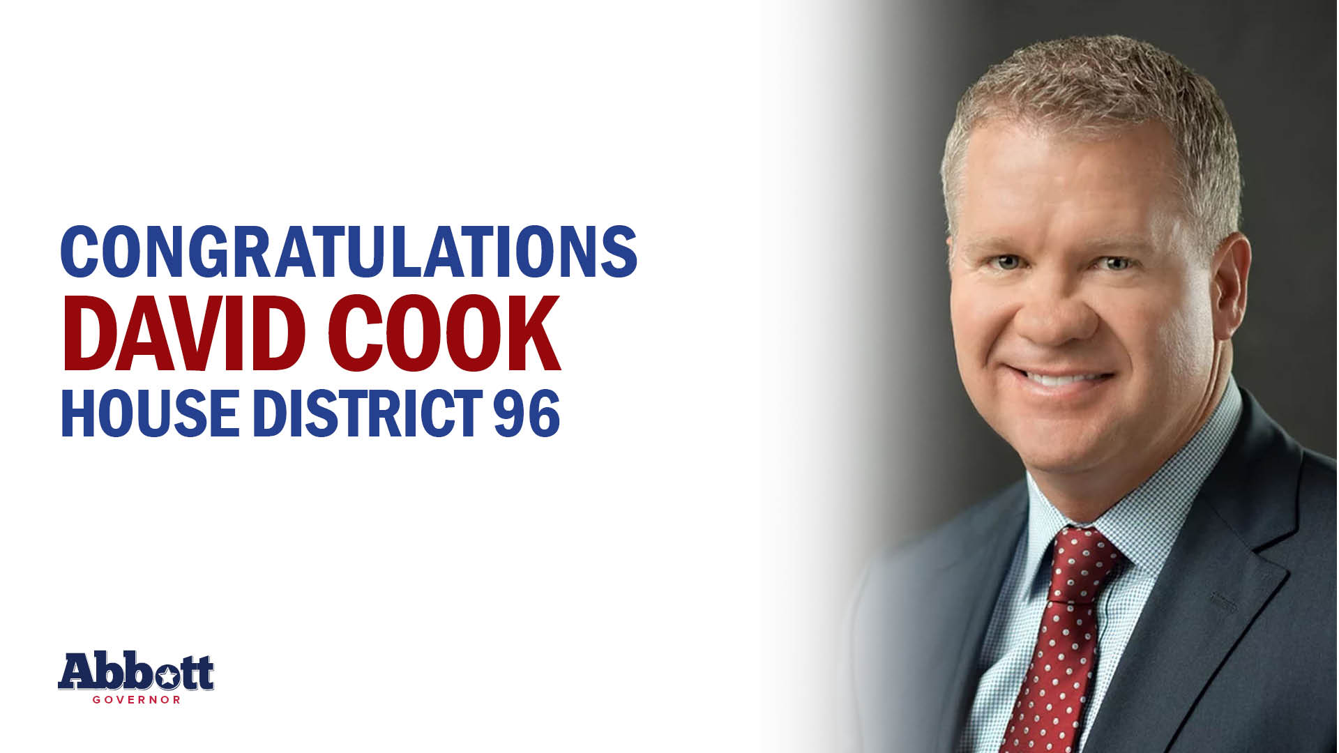 Governor Abbott Issues Congratulatory Statement On David Cook’s Texas House Win