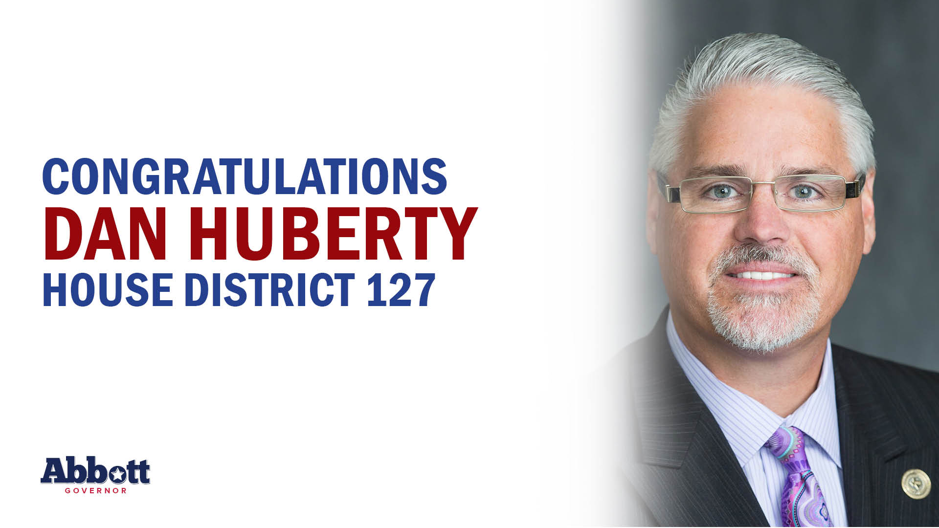 Governor Abbott Lauds Dan Huberty Re-Election Victory In House District 127 ​​​​​​