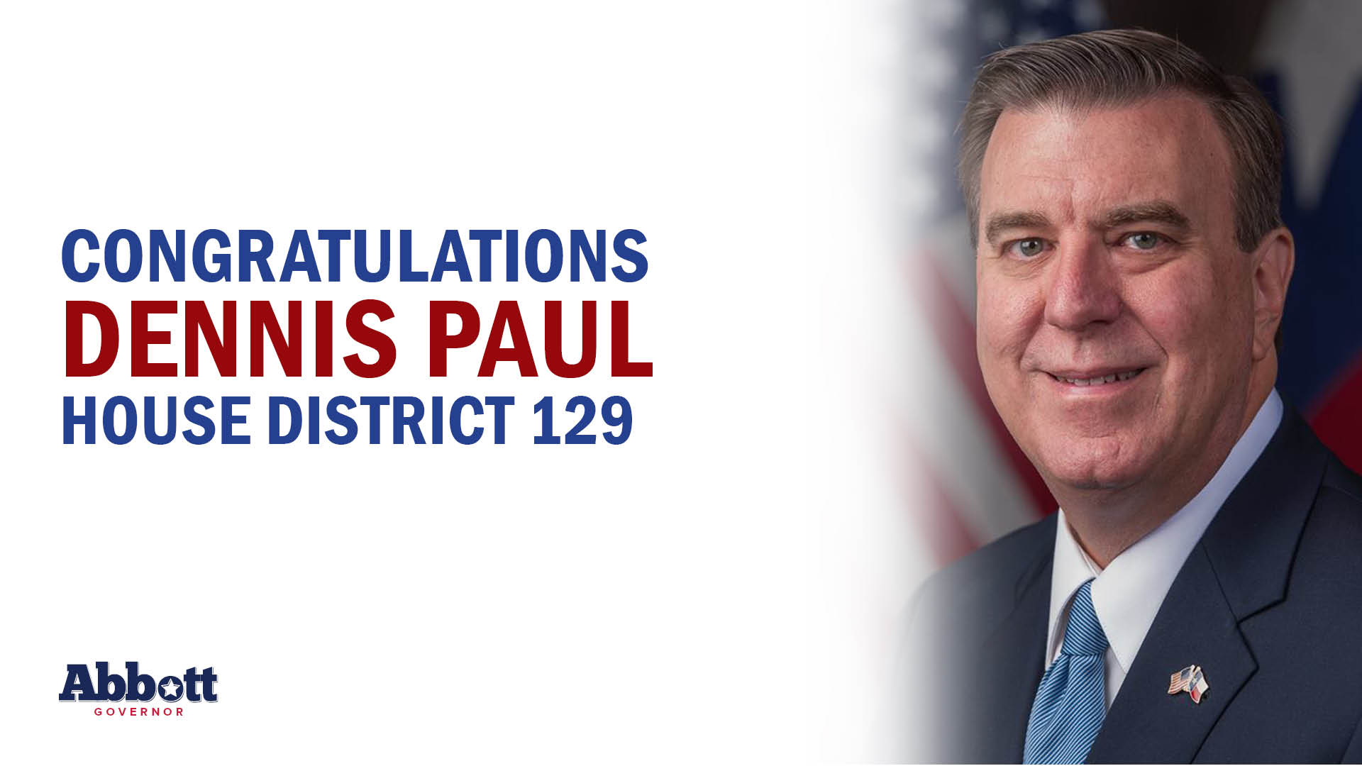 Governor Abbott Statement On Representative Dennis Paul’s Win In House District 129