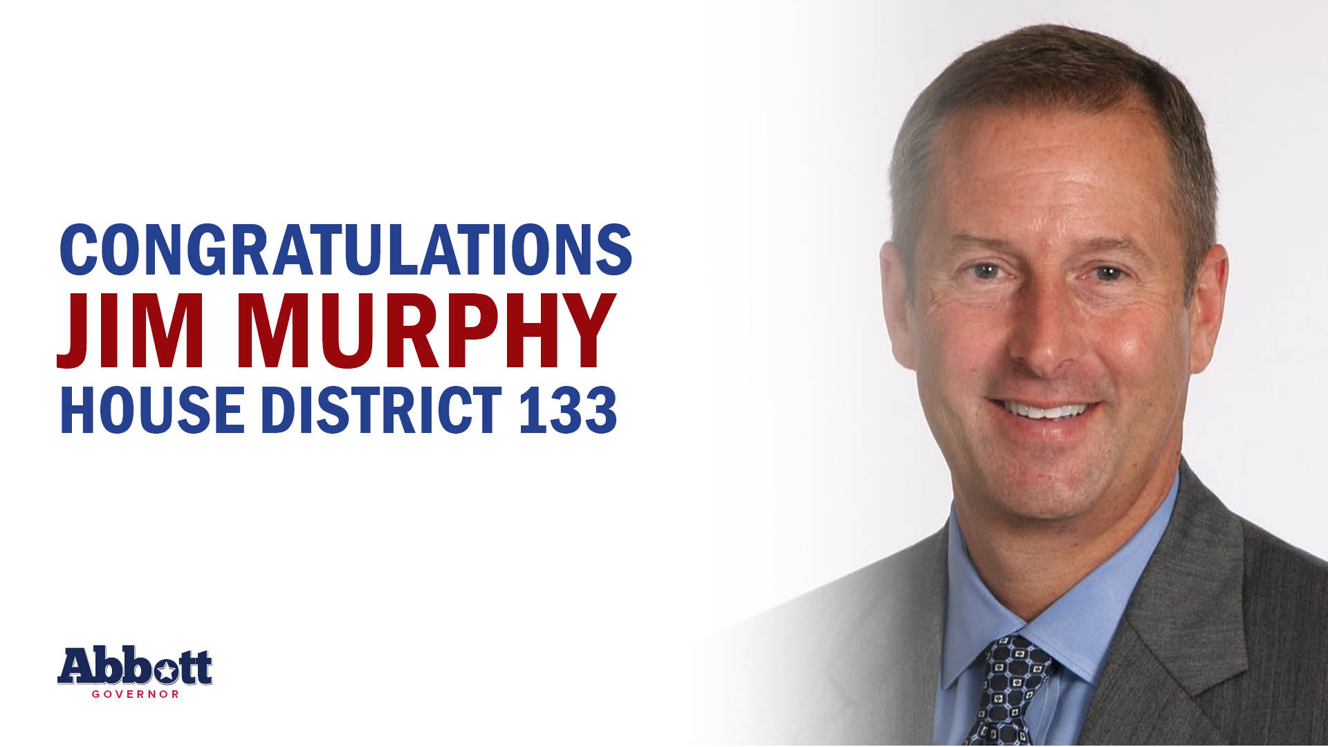 Governor Abbott Lauds Representative Jim Murphy’s Victory In House District 133