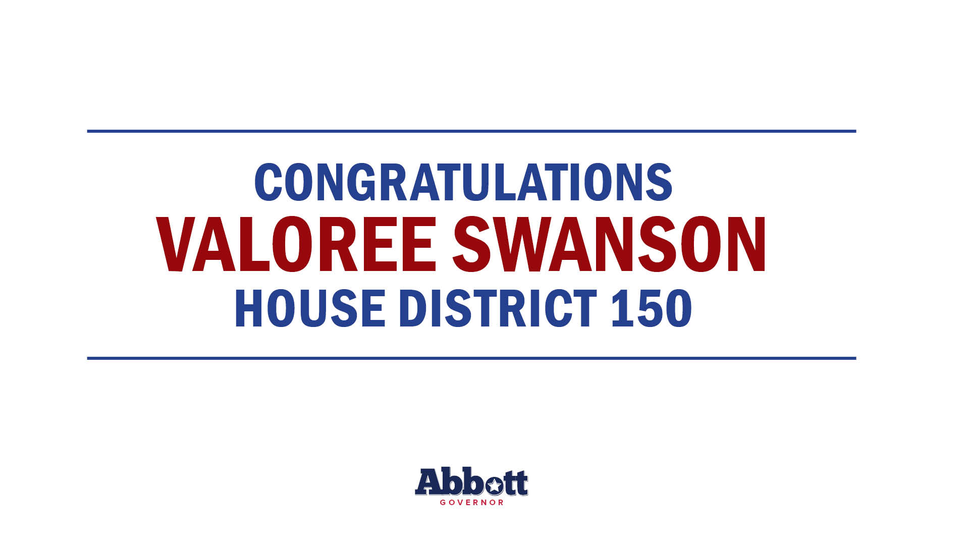 Governor Abbott Celebrates Representative Valoree Swanson Victory In House District 150