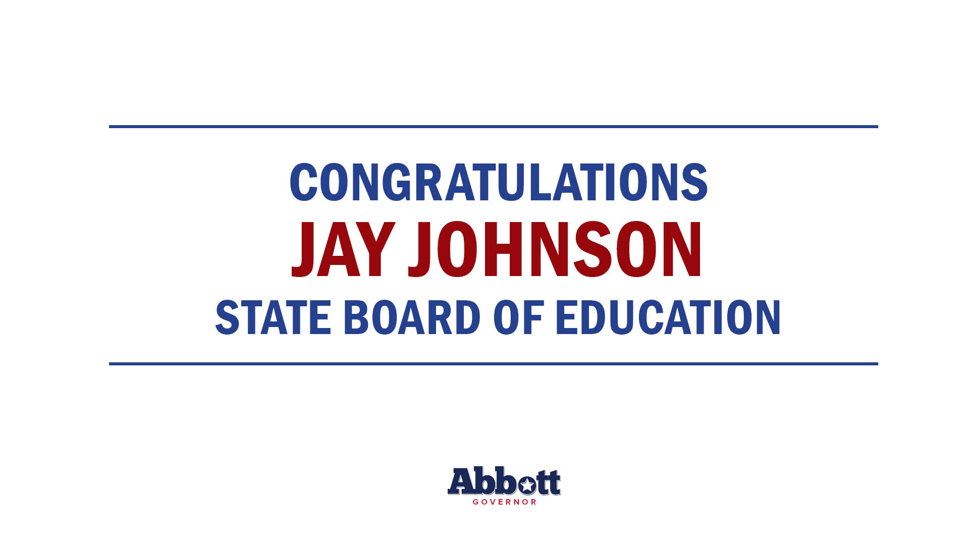 Governor Abbott Lauds Jay Johnson Victory For State Board Of Education