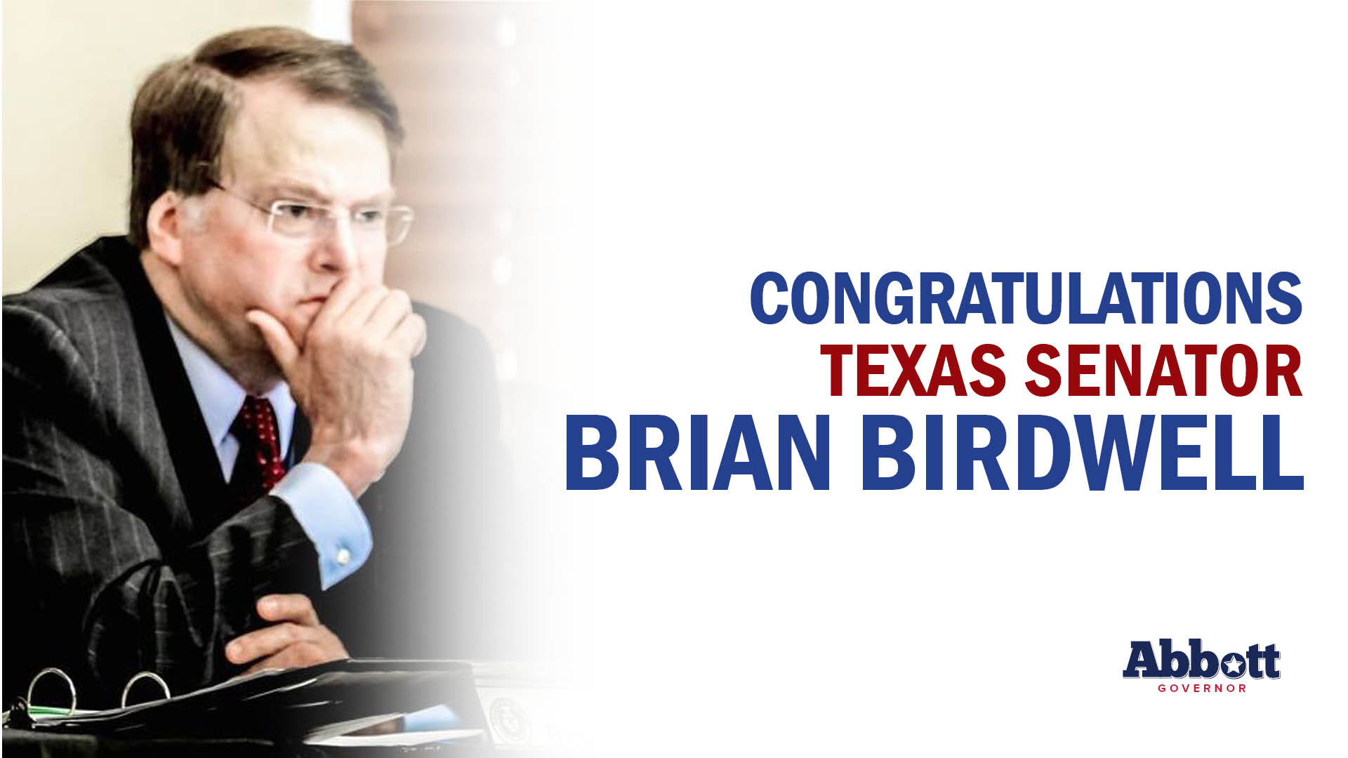 Governor Abbott Statement On Senator Brian Birdwell’s Win In Senate District 22