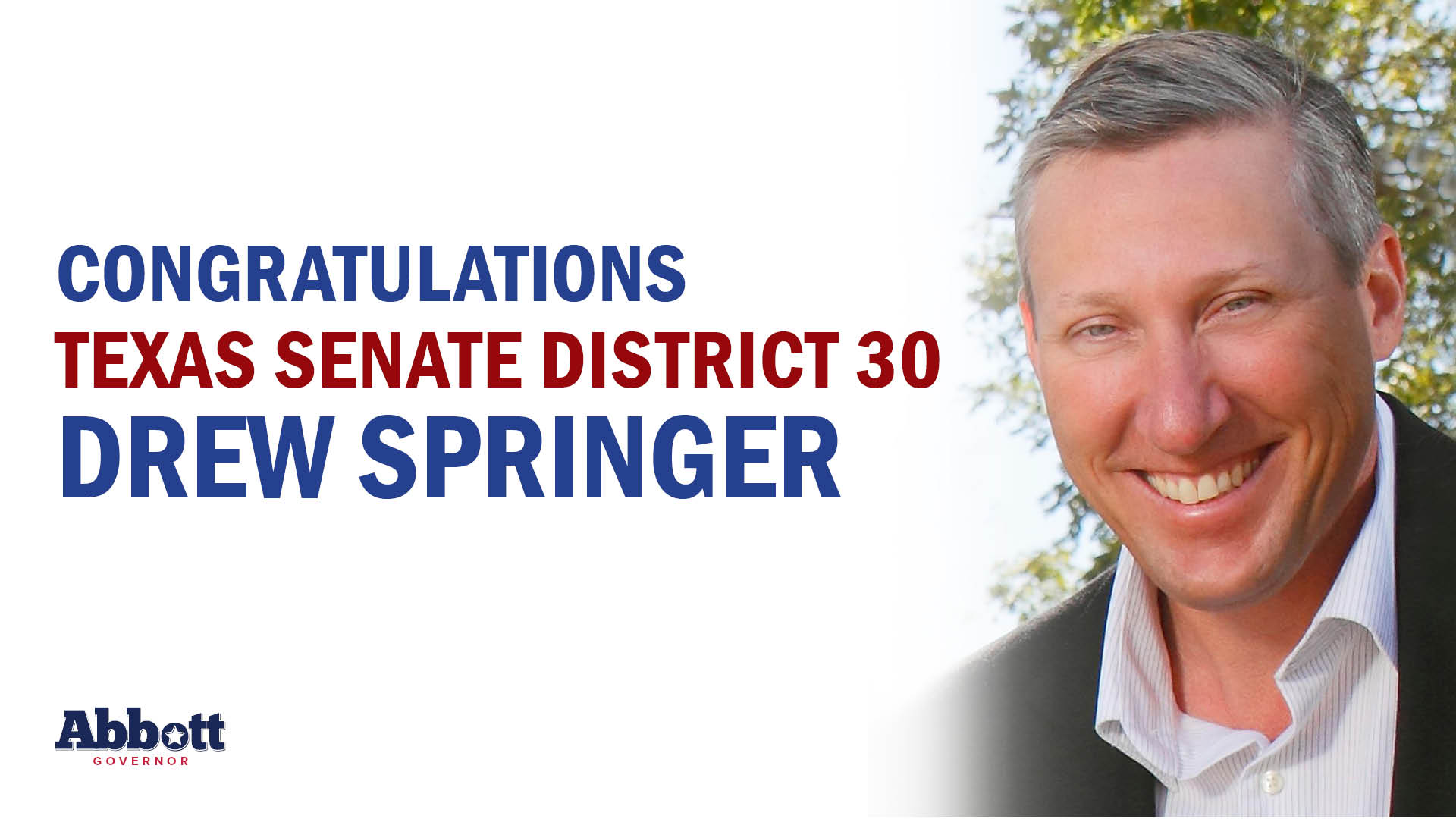 Governor Abbott Congratulates Senator-Elect Drew Springer On Victory In Senate District 30